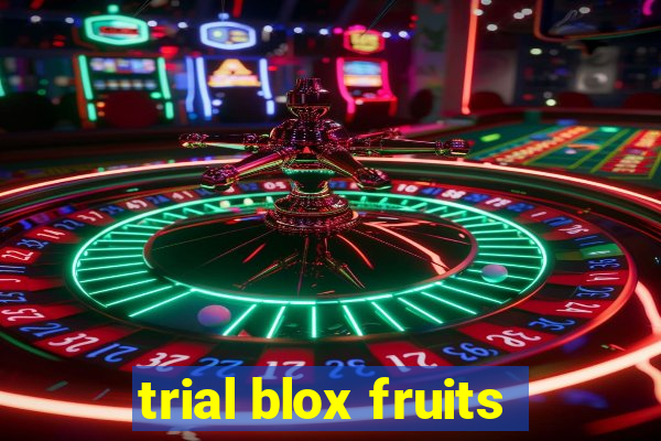 trial blox fruits